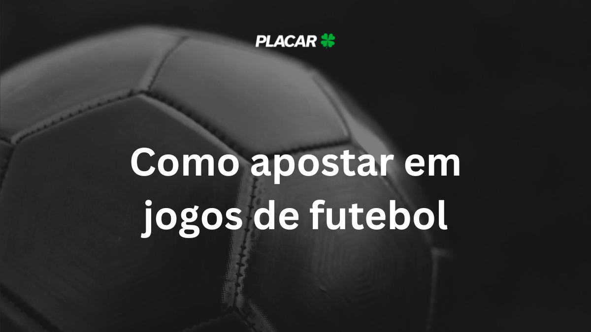 Como apostar em jogos de futebol: guia detalhado e dicas em 2026