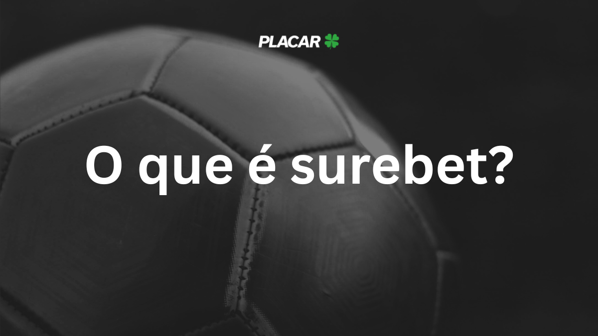 O que é surebet? Entenda a estratégia de aposta e como usar