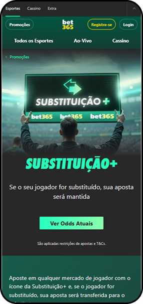 Substituição Plus Bet365 mantém aposta ativa mesmo com jogador substituído