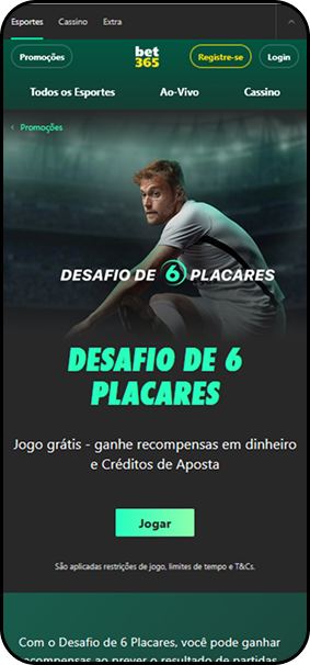 Promoção Desafio de 6 Placares Bet365 com jogo grátis e recompensas em dinheiro