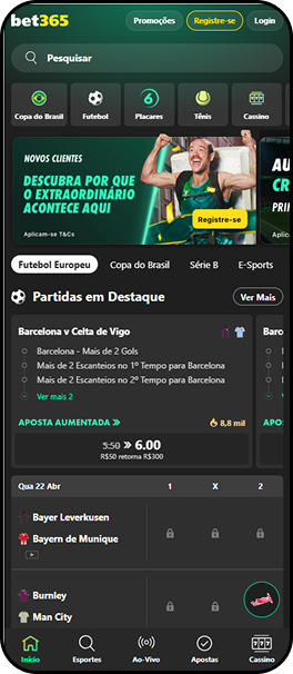 Apostas esportivas na Bet365 com partidas em destaque do Futebol Europeu, Copa do Brasil e Série B