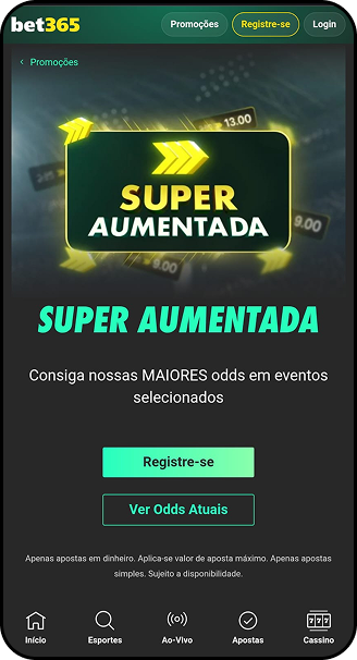Promoção Super Aumentada da bet365 com odds turbinadas em eventos selecionados